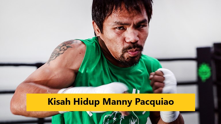 Kisah Hidup Manny Pacquiao